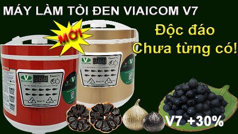 Máy làm tỏi đen Viaicom V7 – Công nghệ Nhật Bản – 2021